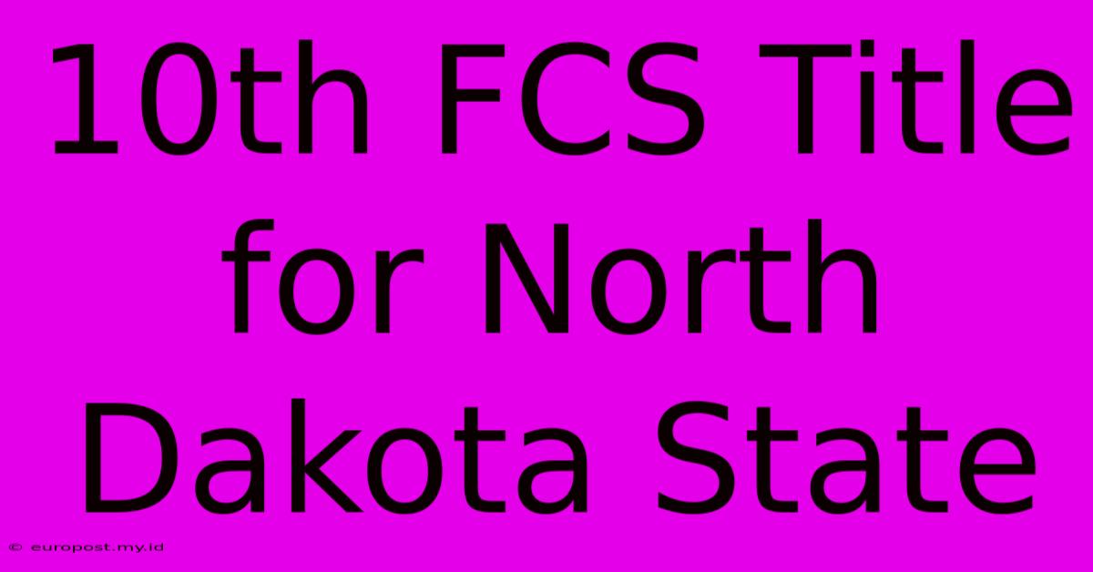 10th FCS Title For North Dakota State