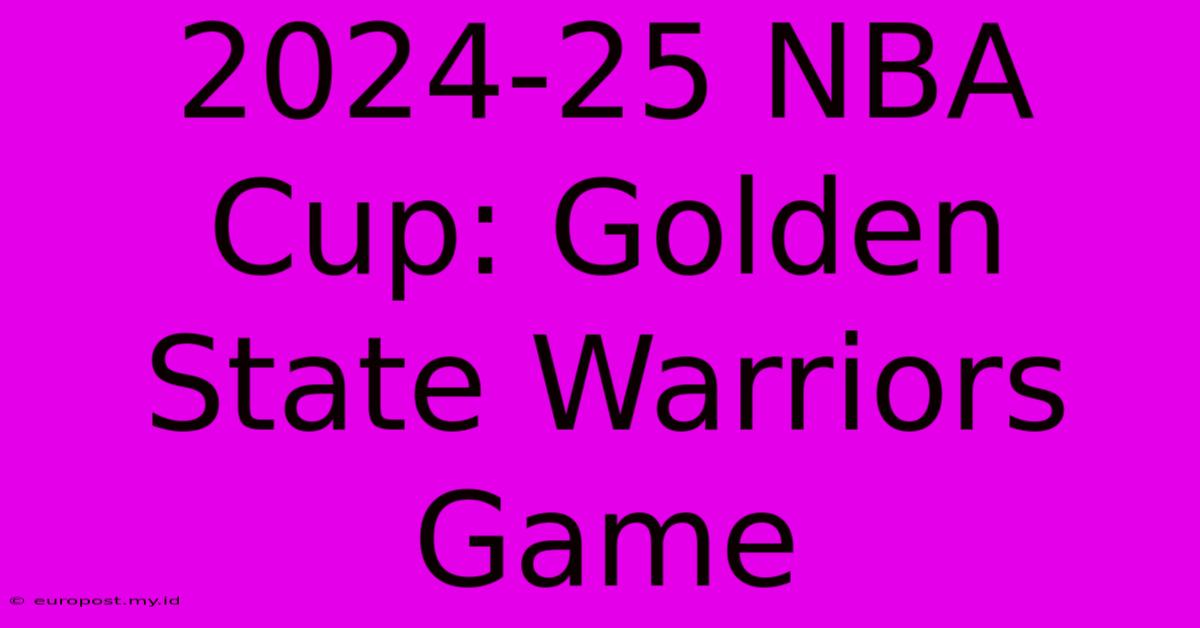 2024-25 NBA Cup: Golden State Warriors Game