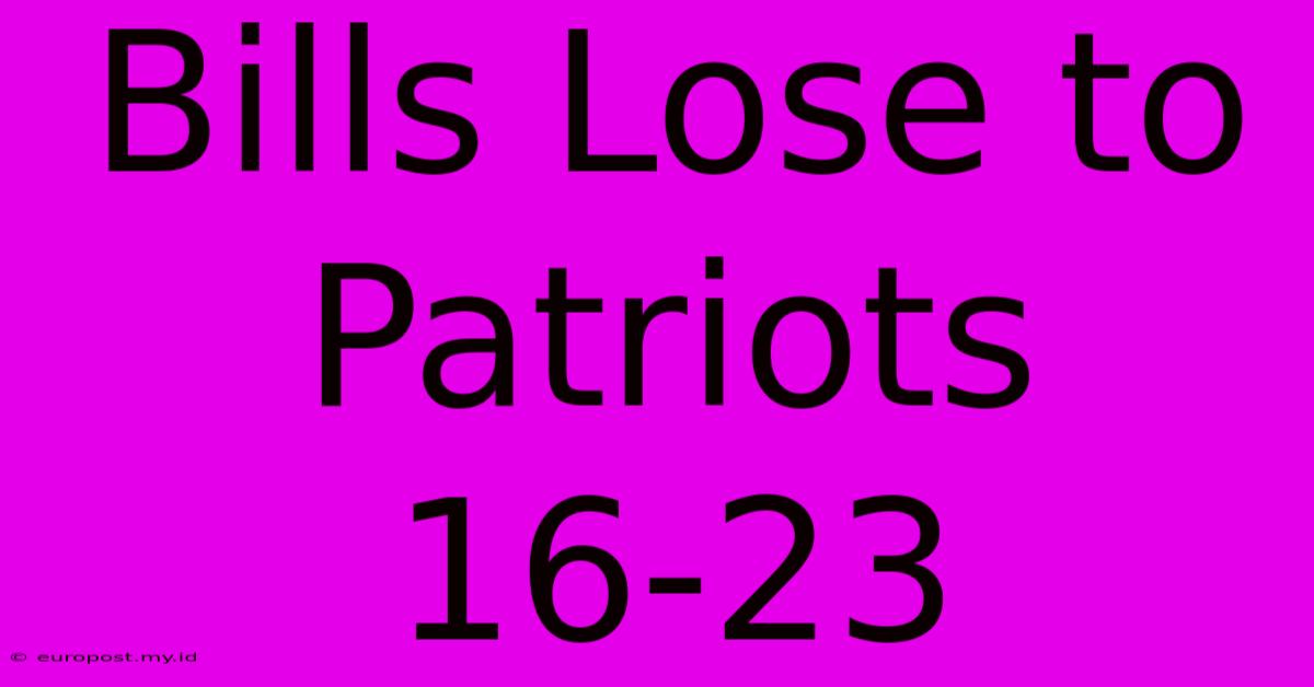 Bills Lose To Patriots 16-23