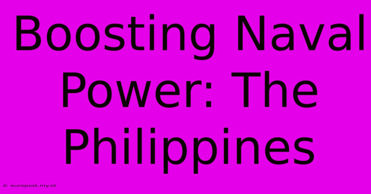 Boosting Naval Power: The Philippines