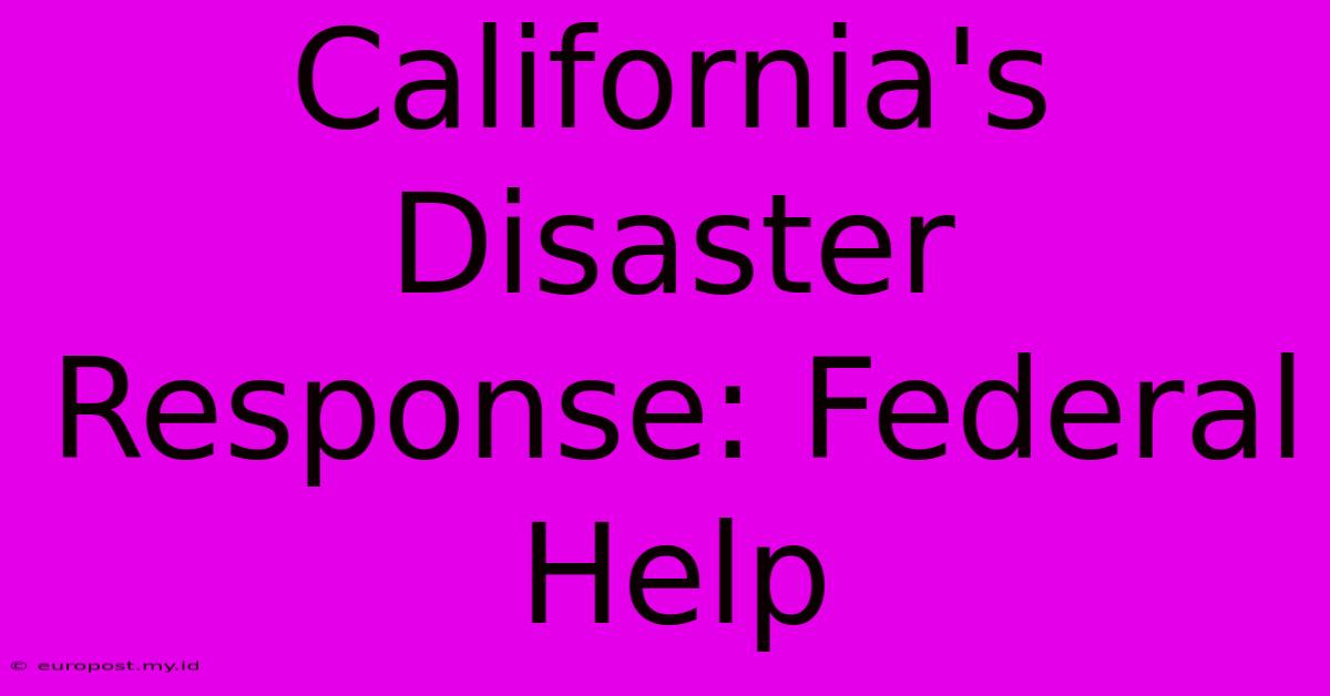 California's Disaster Response: Federal Help