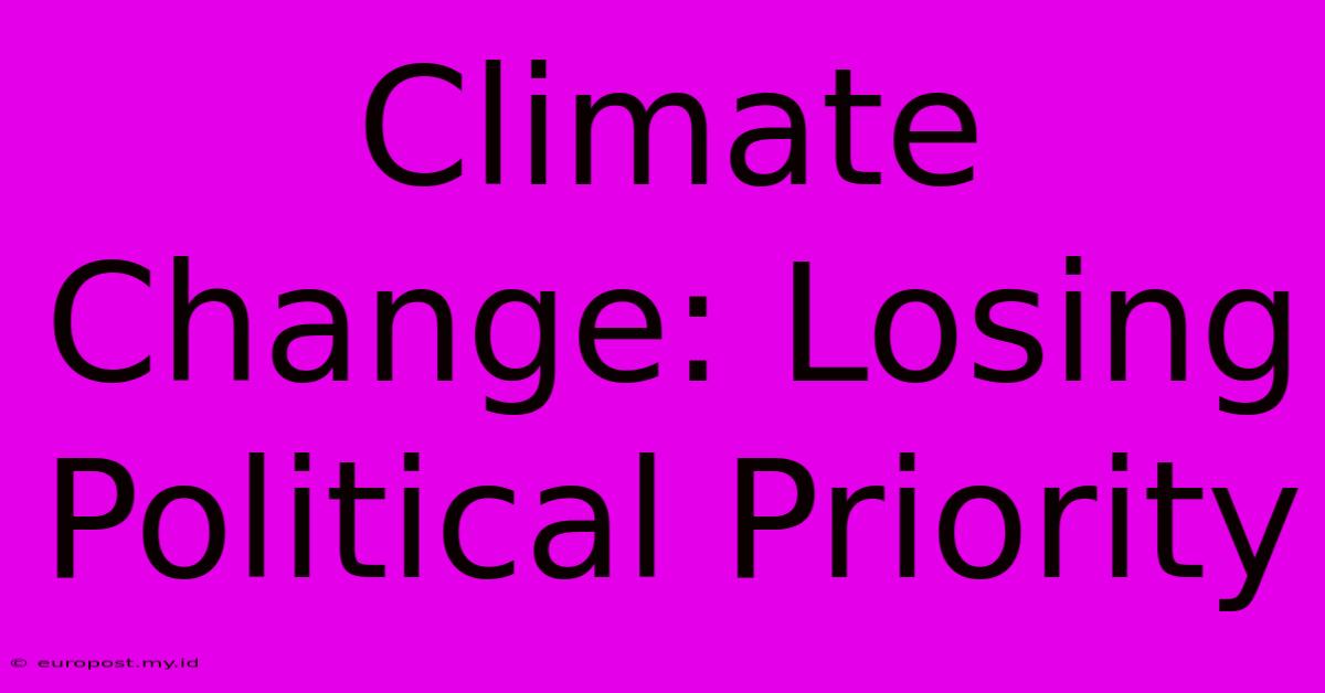 Climate Change: Losing Political Priority