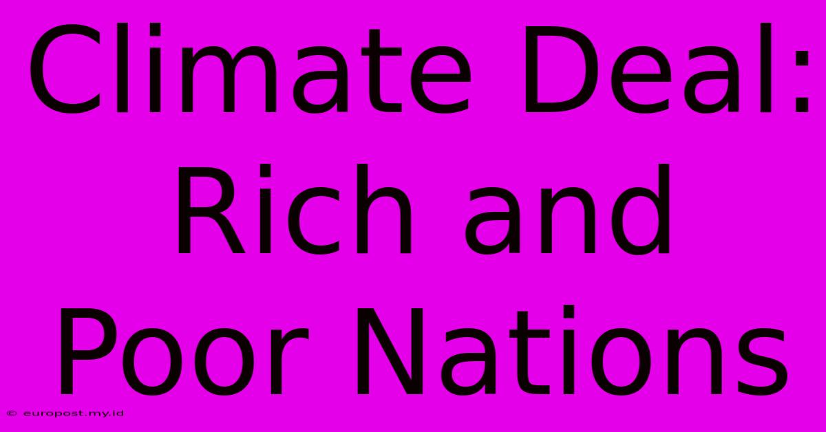 Climate Deal: Rich And Poor Nations