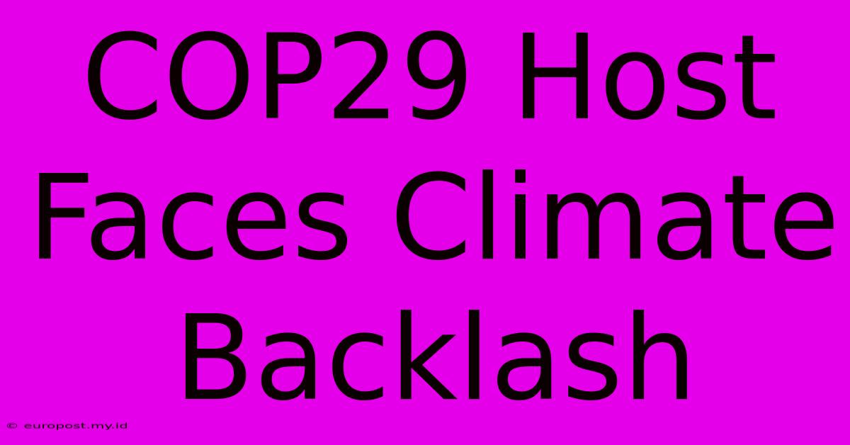 COP29 Host Faces Climate Backlash