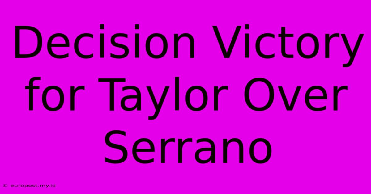 Decision Victory For Taylor Over Serrano