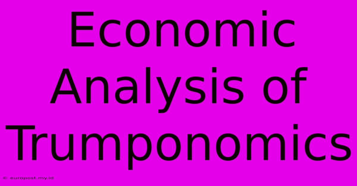 Economic Analysis Of Trumponomics