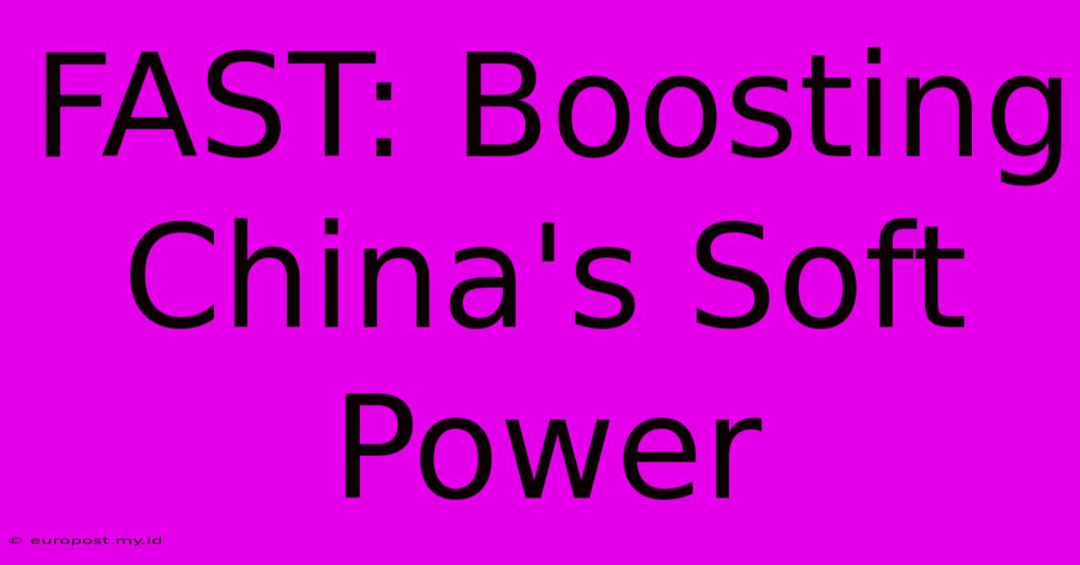 FAST: Boosting China's Soft Power