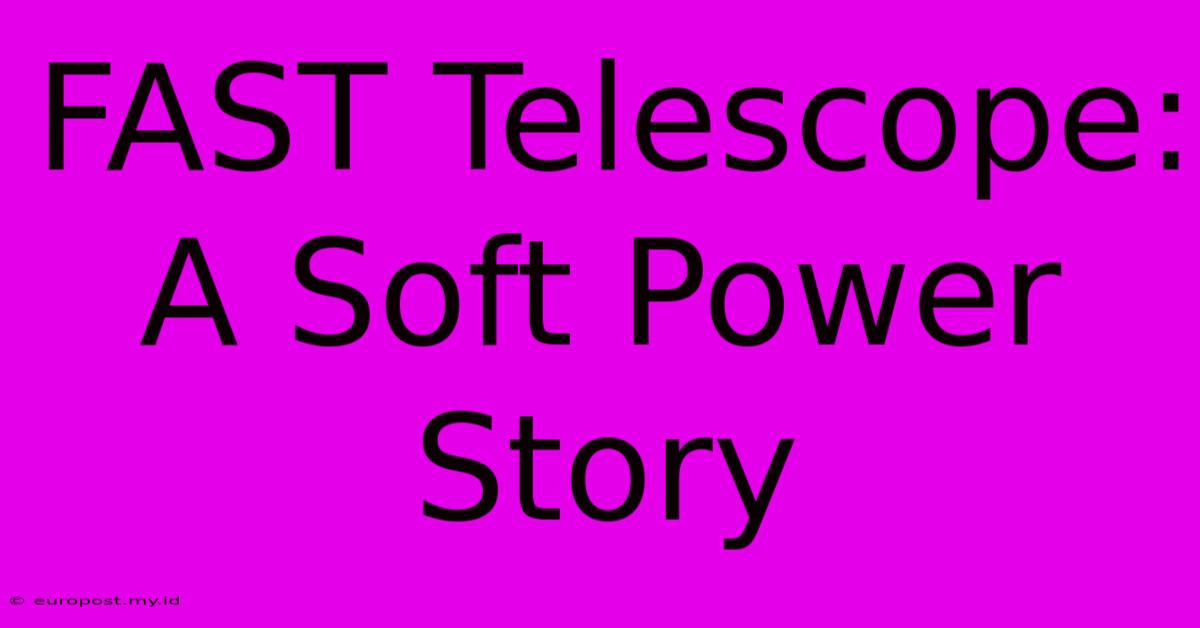 FAST Telescope: A Soft Power Story