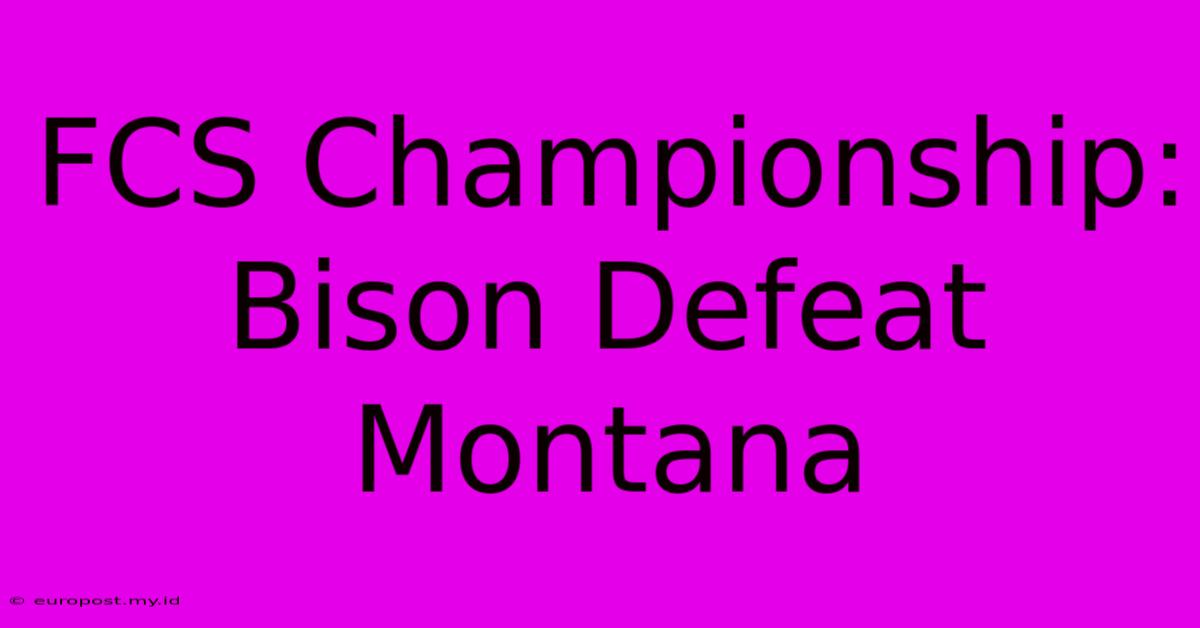 FCS Championship: Bison Defeat Montana