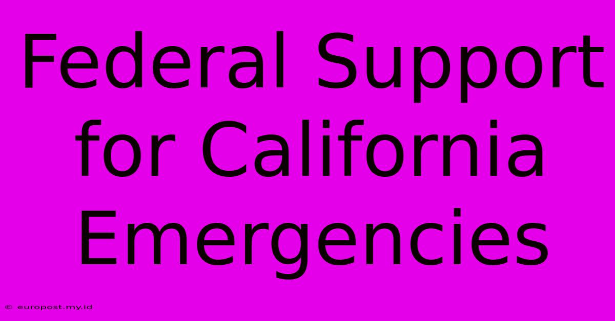 Federal Support For California Emergencies