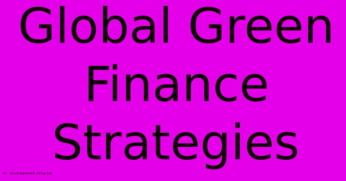 Global Green Finance Strategies