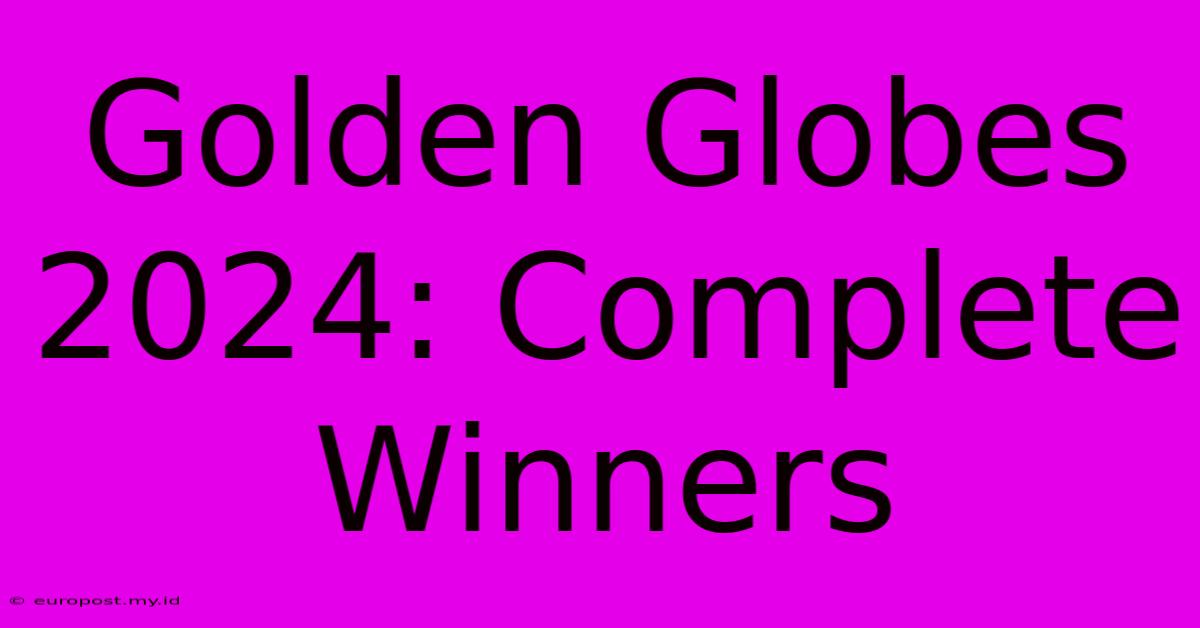 Golden Globes 2024: Complete Winners