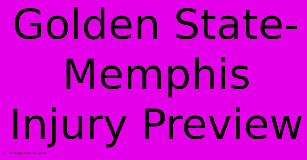 Golden State-Memphis Injury Preview