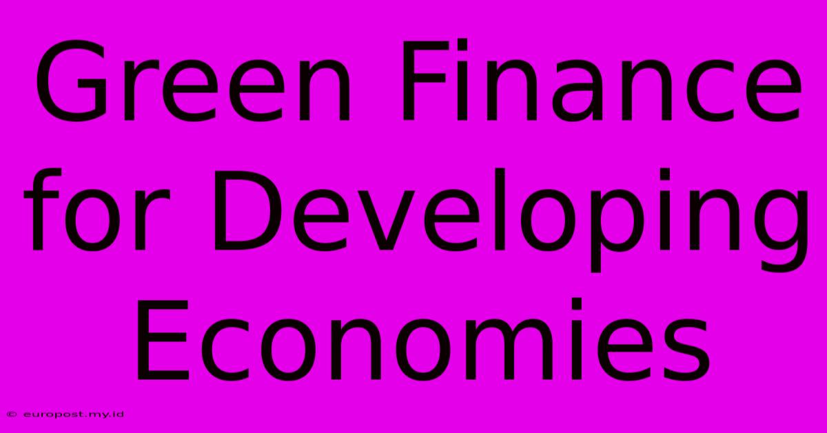 Green Finance For Developing Economies