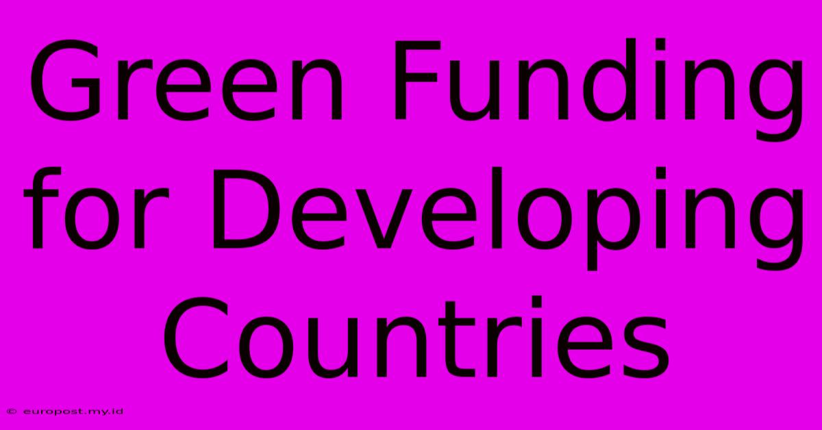 Green Funding For Developing Countries