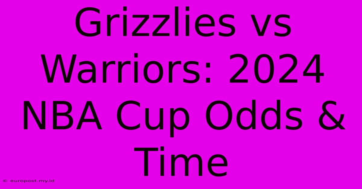 Grizzlies Vs Warriors: 2024 NBA Cup Odds & Time