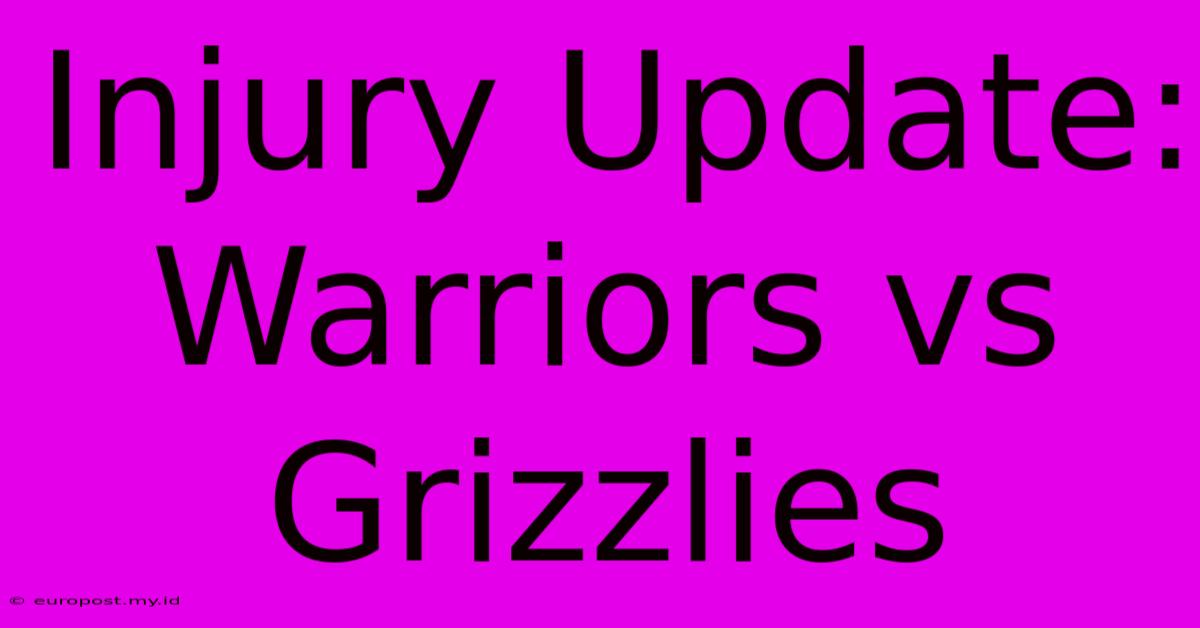 Injury Update: Warriors Vs Grizzlies