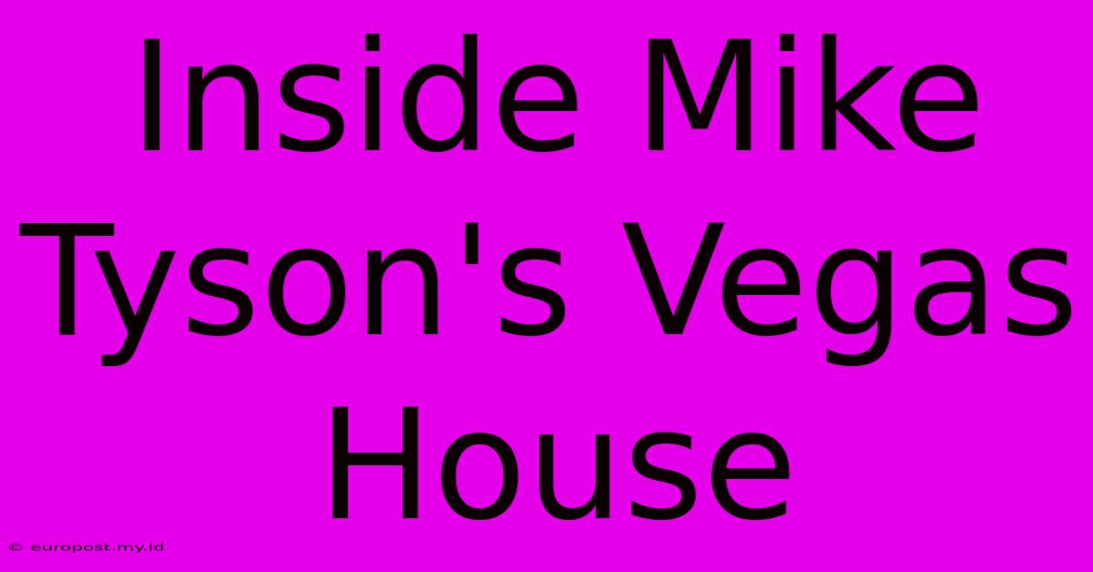 Inside Mike Tyson's Vegas House