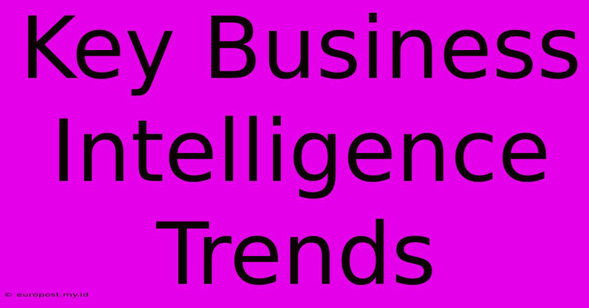 Key Business Intelligence Trends