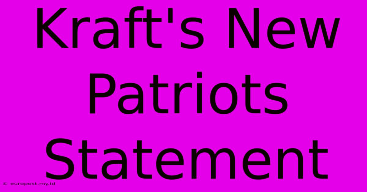 Kraft's New Patriots Statement