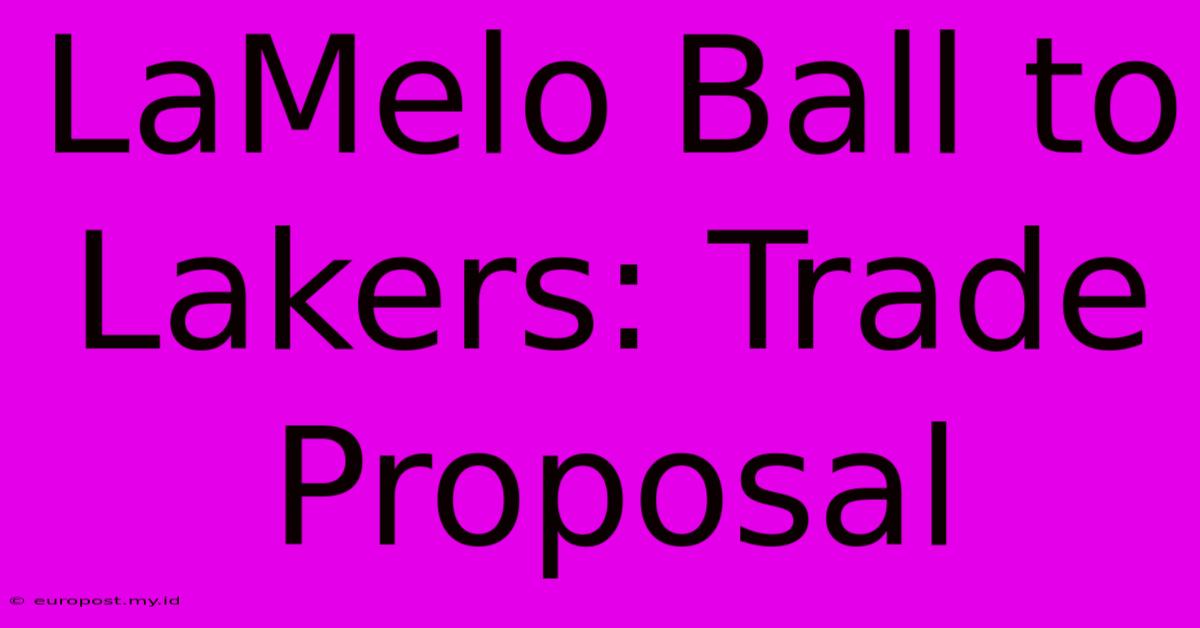 LaMelo Ball To Lakers: Trade Proposal