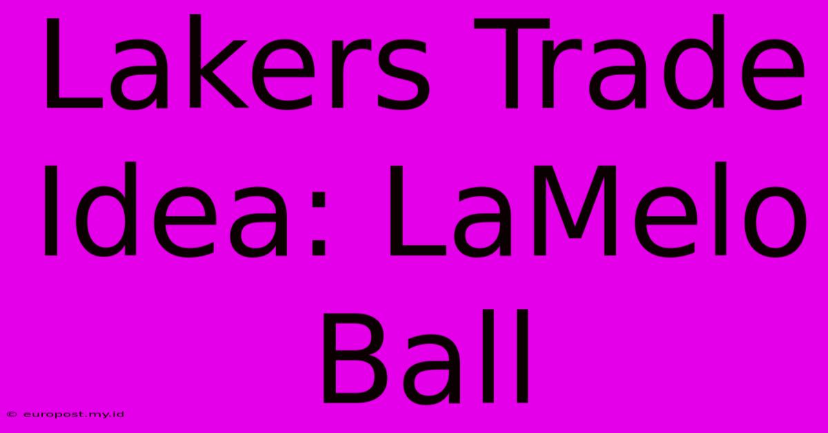 Lakers Trade Idea: LaMelo Ball