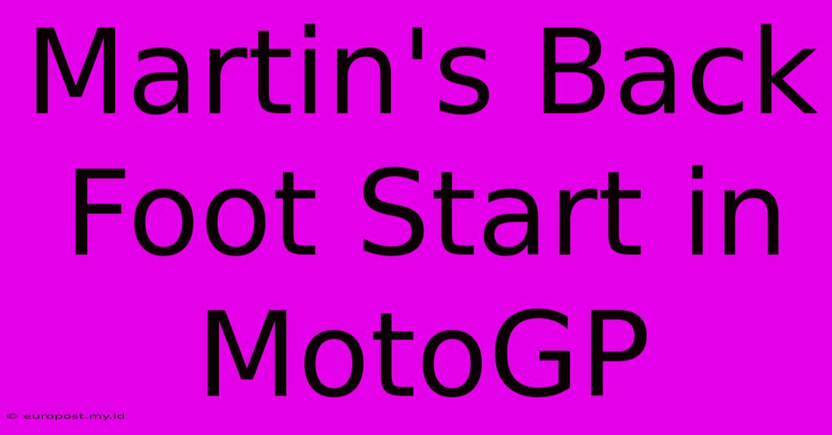 Martin's Back Foot Start In MotoGP