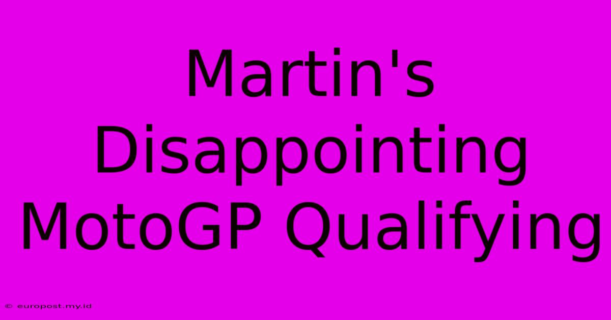 Martin's Disappointing MotoGP Qualifying