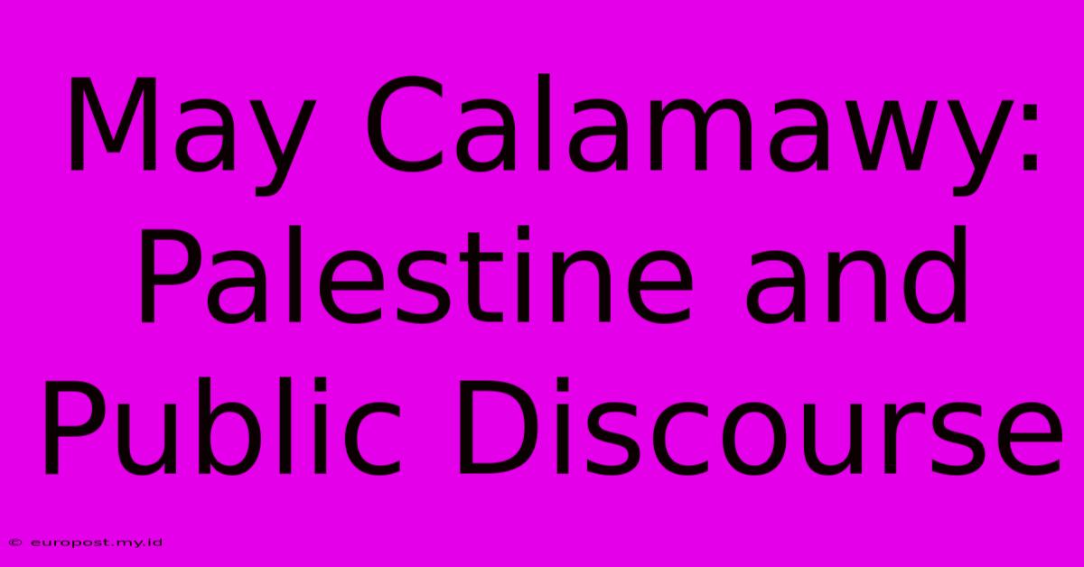 May Calamawy: Palestine And Public Discourse