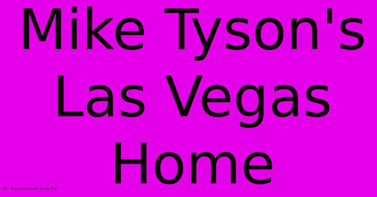 Mike Tyson's Las Vegas Home