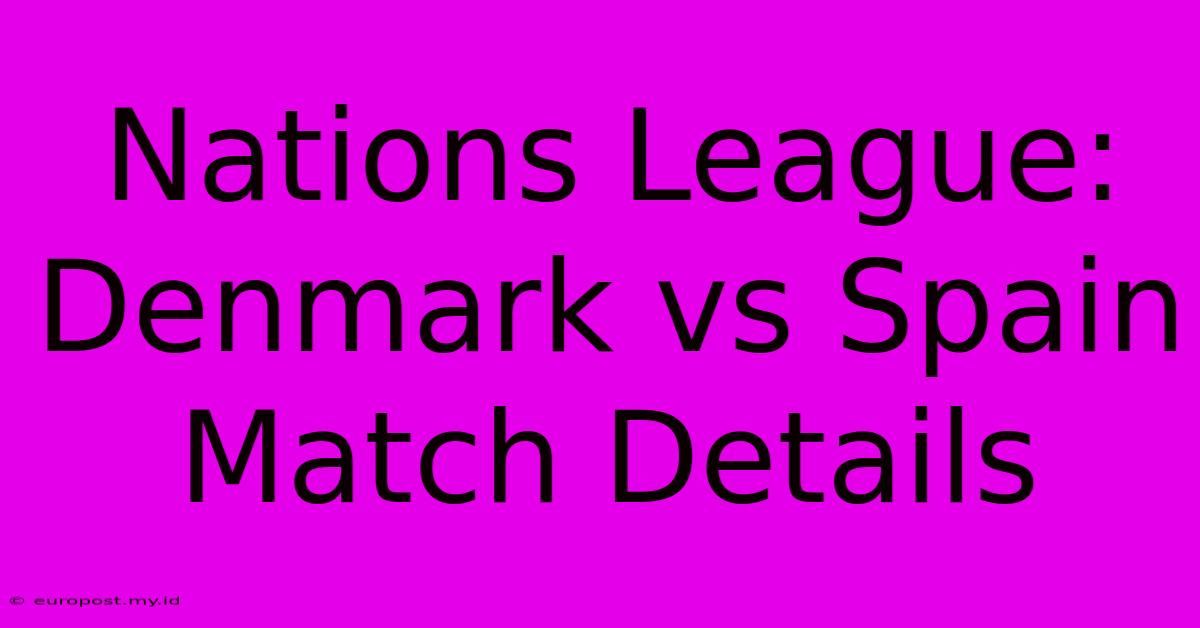 Nations League: Denmark Vs Spain Match Details