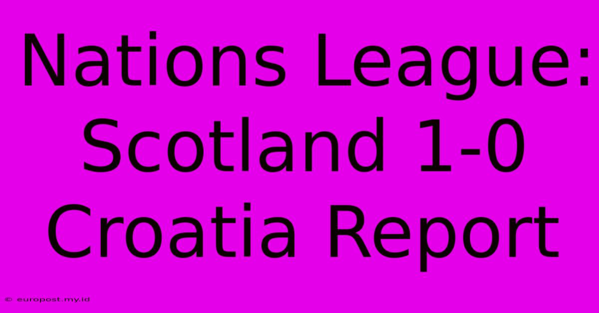 Nations League: Scotland 1-0 Croatia Report