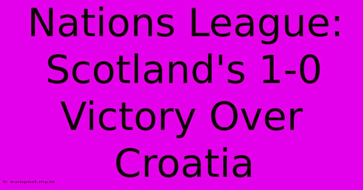 Nations League: Scotland's 1-0 Victory Over Croatia