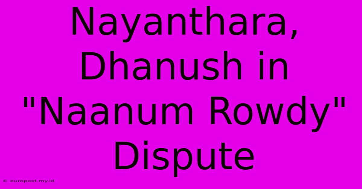 Nayanthara, Dhanush In 