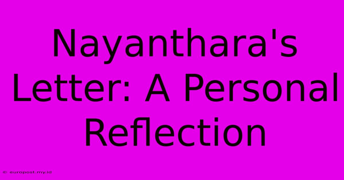 Nayanthara's Letter: A Personal Reflection