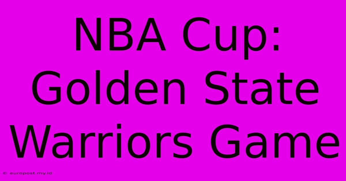 NBA Cup: Golden State Warriors Game