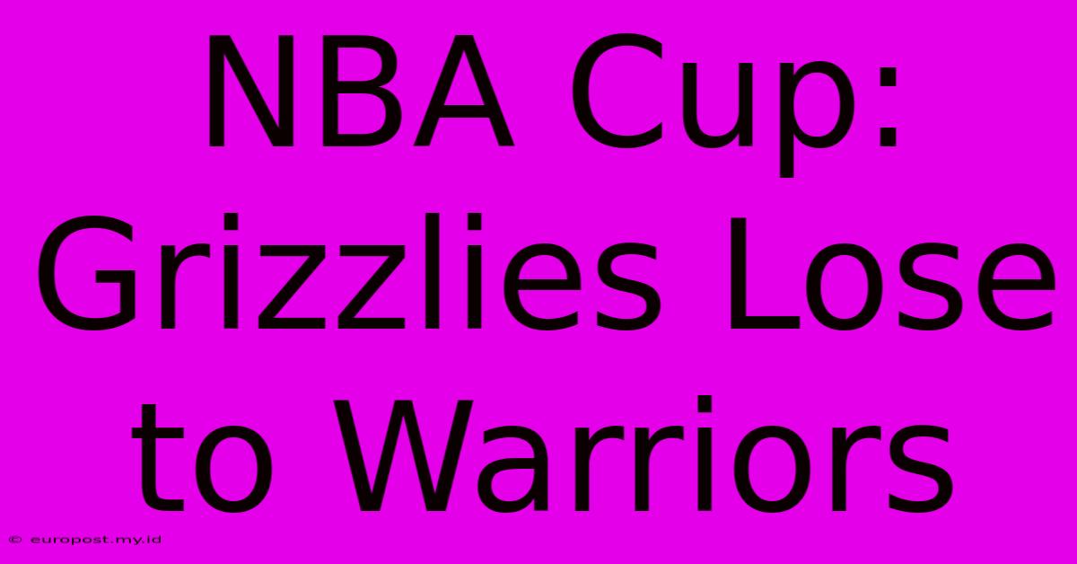 NBA Cup:  Grizzlies Lose To Warriors