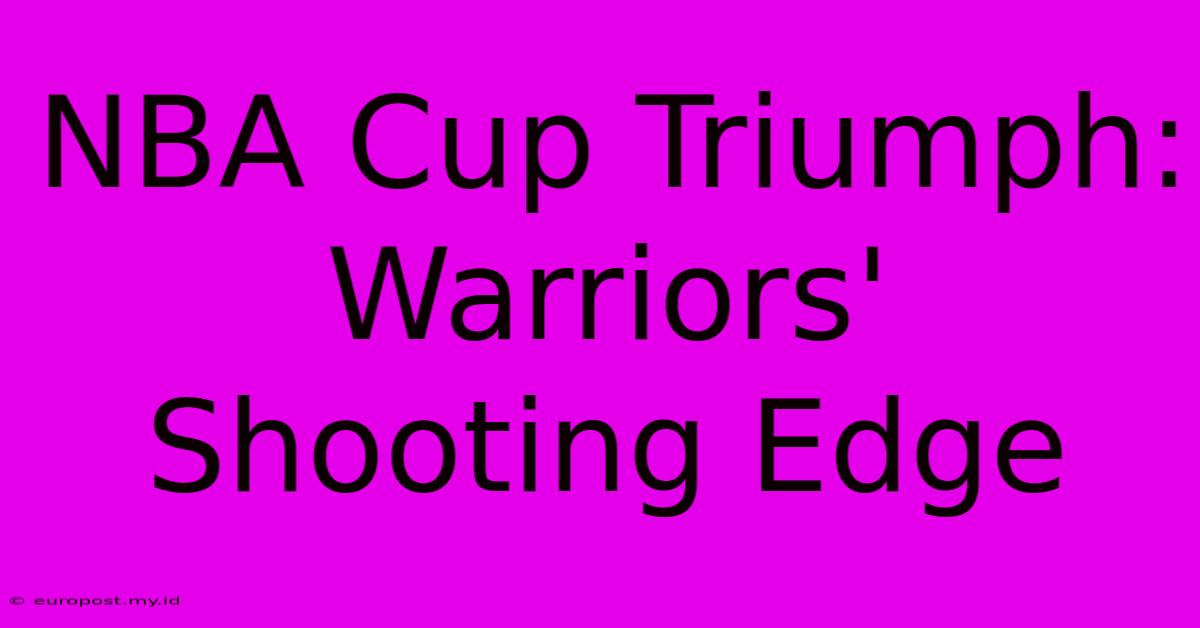 NBA Cup Triumph: Warriors' Shooting Edge