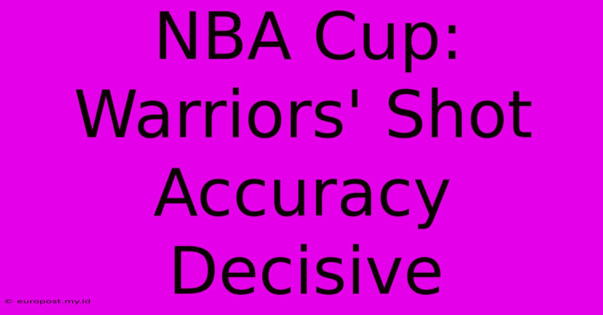 NBA Cup: Warriors' Shot Accuracy Decisive