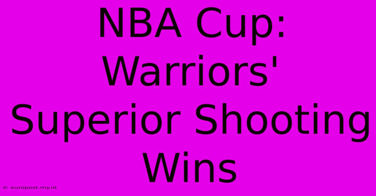 NBA Cup: Warriors' Superior Shooting Wins