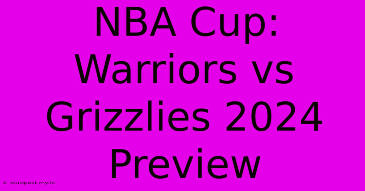 NBA Cup: Warriors Vs Grizzlies 2024 Preview