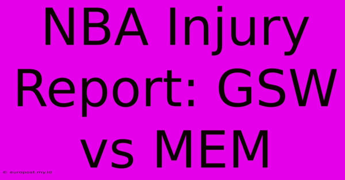 NBA Injury Report: GSW Vs MEM