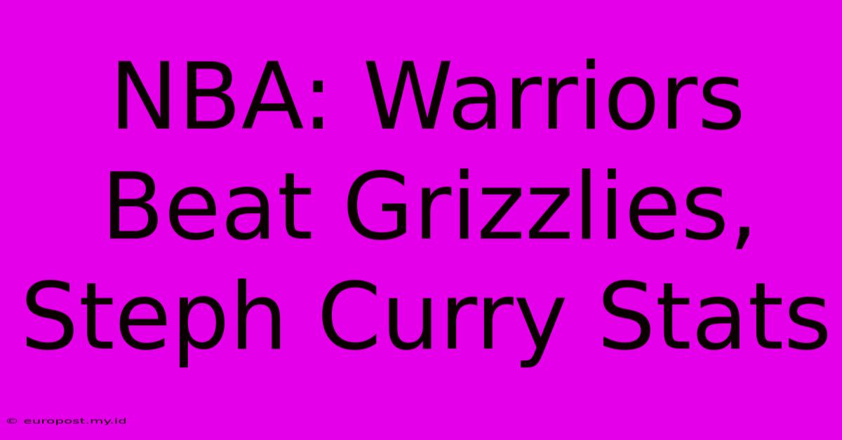 NBA: Warriors Beat Grizzlies, Steph Curry Stats