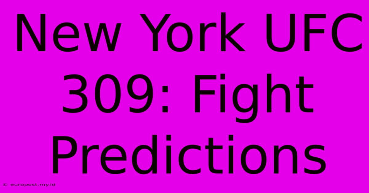 New York UFC 309: Fight Predictions