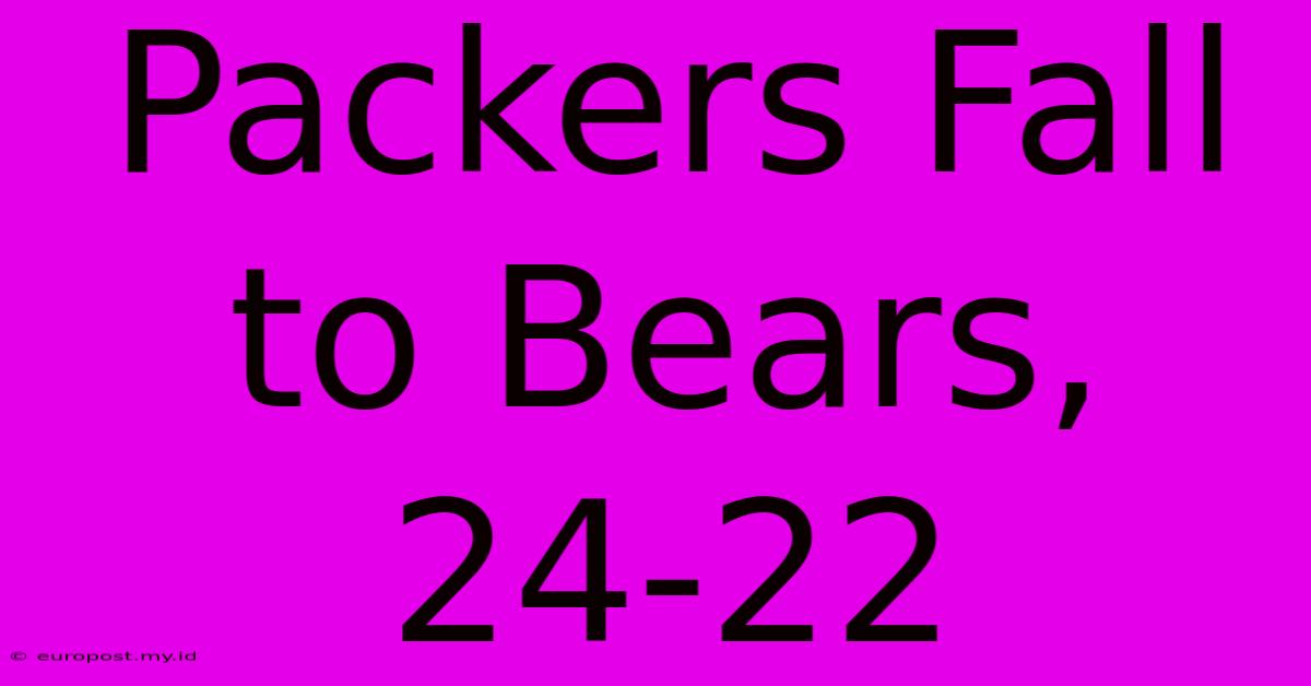 Packers Fall To Bears, 24-22