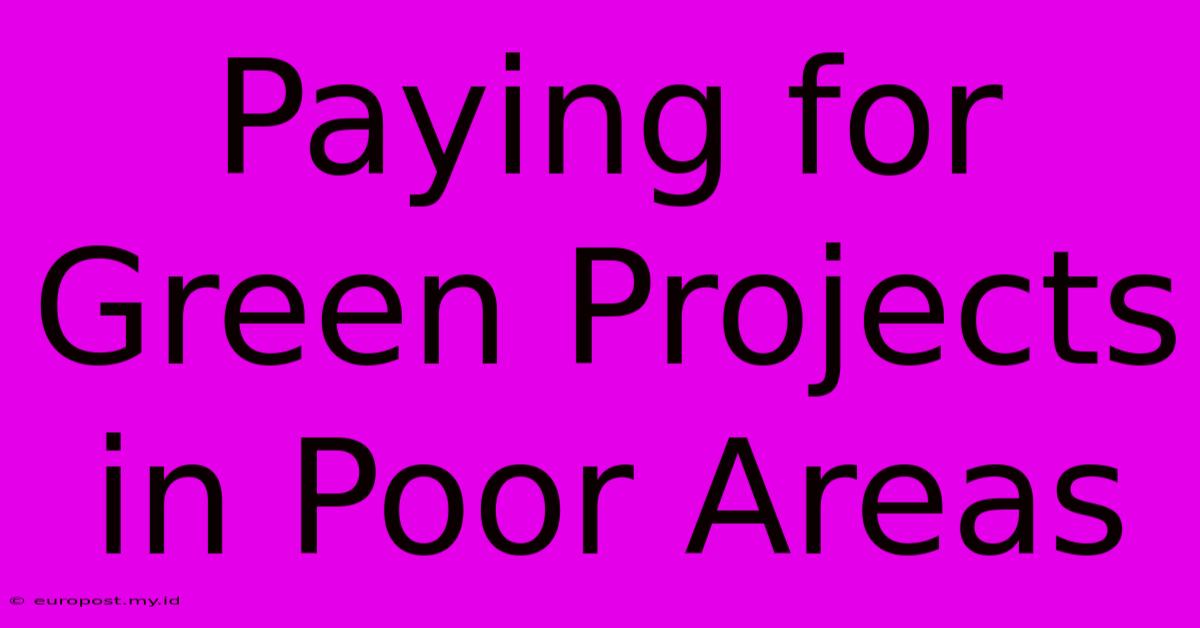 Paying For Green Projects In Poor Areas