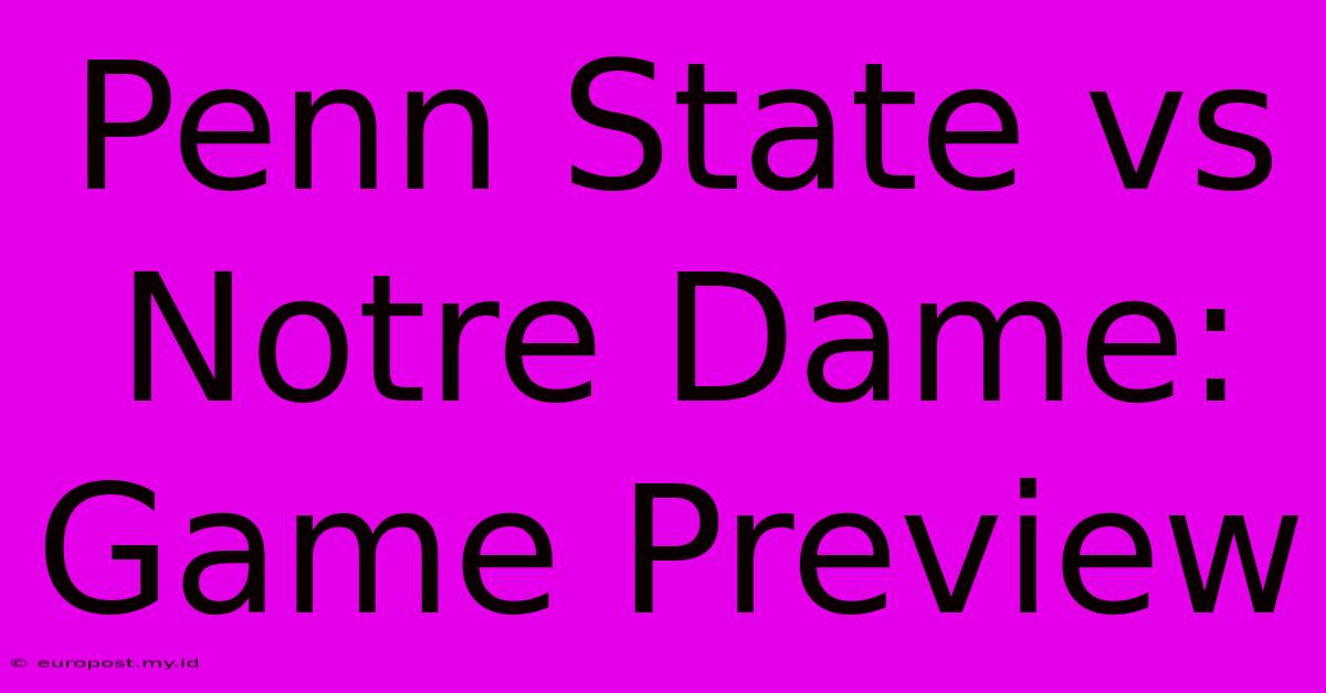 Penn State Vs Notre Dame: Game Preview