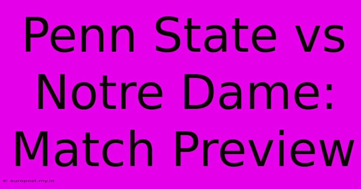 Penn State Vs Notre Dame: Match Preview