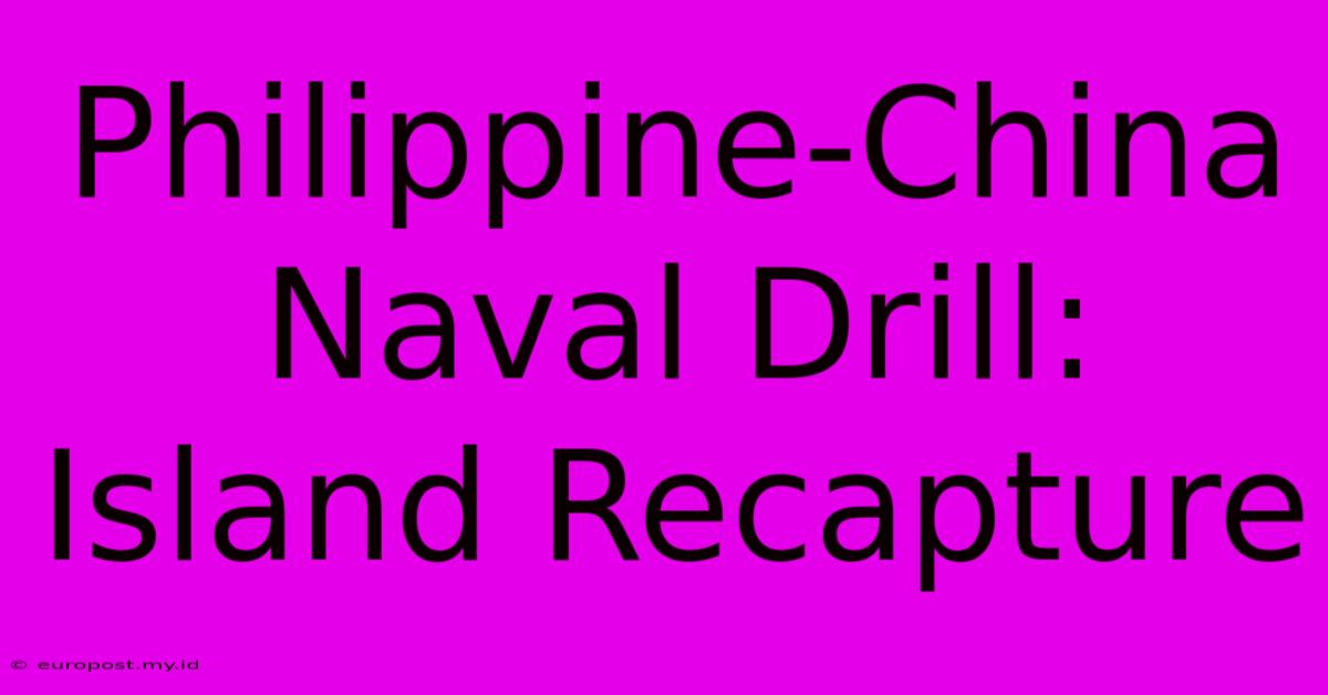 Philippine-China Naval Drill: Island Recapture