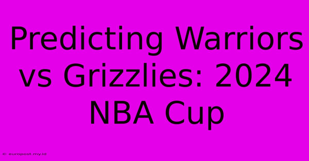 Predicting Warriors Vs Grizzlies: 2024 NBA Cup